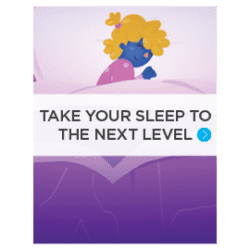 Take your sleep to the next level