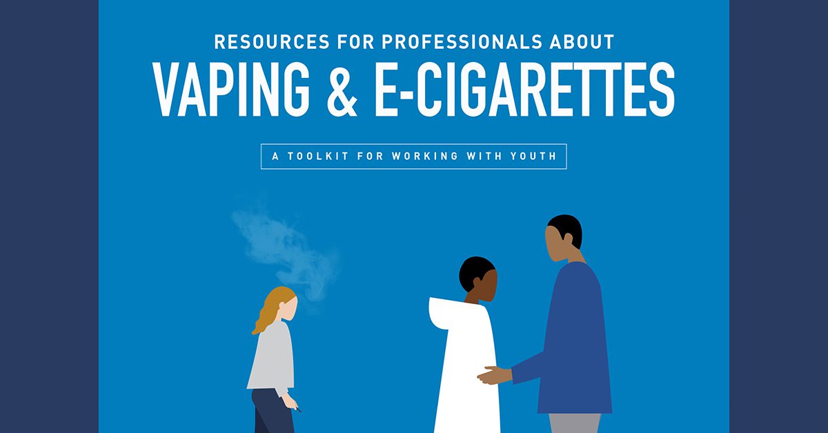 Resources for professionals about vaping and e-cigarettes